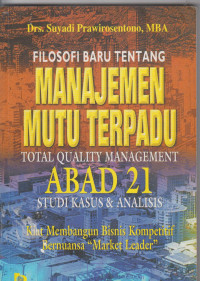 Image of Filosofi baru tentang manajemen mutu terpadu total quqlity management abad 21 studi kasus dan analisis