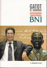 Image of Gatot M.Suwondo Menggerakan Tranformasi BNI