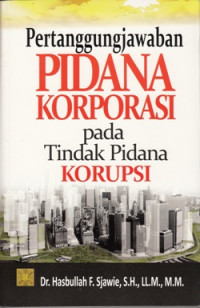 Image of Pertanggungjawaban Pidana Korporasi Pada Tindak Pidana Korupsi