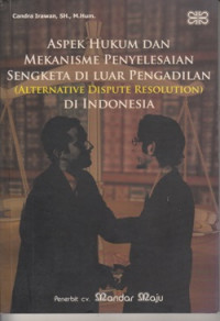 Image of Aspek Hukum dan Mekanisme Penyelesaian Sengketa diLuar Pengadilan Indonesia