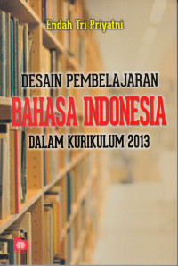 Image of desain pembelajaran bahasa indonesia dalam kurikulum 2013