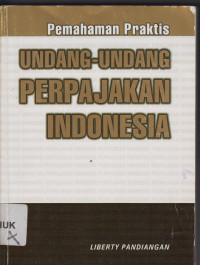 Image of pemahaman praktis undang-undang perpajakan indonesia